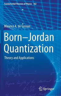 Cover image for Born-Jordan Quantization: Theory and Applications