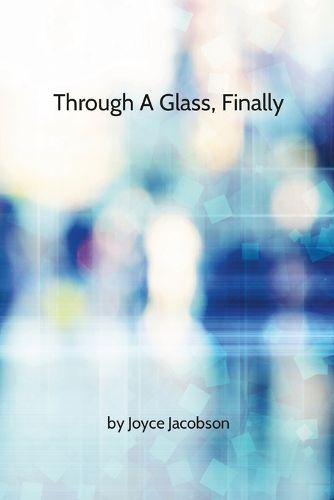 Cover image for Through A Glass, Finally