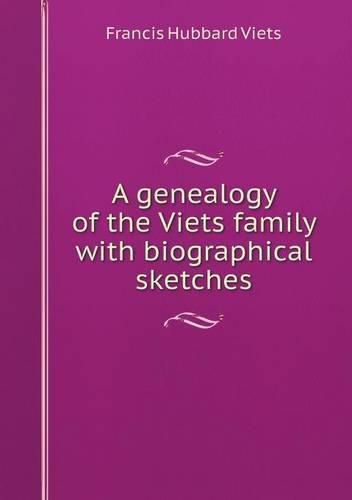 Cover image for A genealogy of the Viets family with biographical sketches