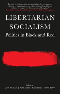 Cover image for Libertarian Socialism: Politics in Black and Red