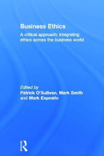 Cover image for Business Ethics: A Critical Approach: Integrating Ethics Across the Business World