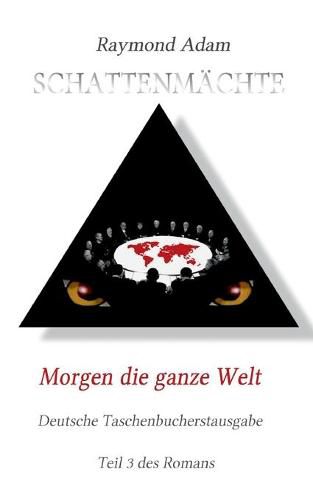 Cover image for Morgen die ganze Welt: Schattenmachte 3. Buch