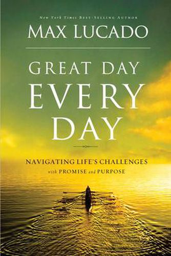 Cover image for Great Day Every Day: Navigating Life's Challenges with Promise and Purpose