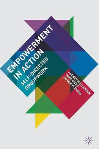 Cover image for Empowerment in Action: Self-Directed Groupwork