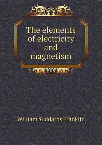 Cover image for The elements of electricity and magnetism