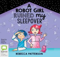 Cover image for A Robot Girl Ruined My Sleepover