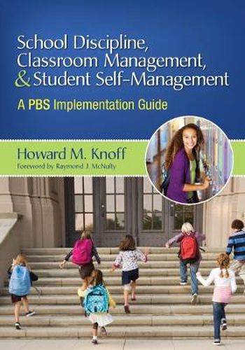 Cover image for School Discipline, Classroom Management, and Student Self-Management: A PBS Implementation Guide