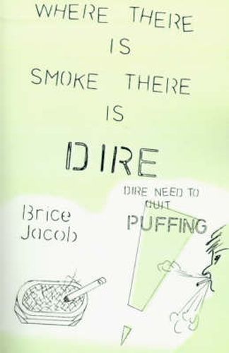 Cover image for Where There is Smoke There is Dire: Dire Need to Quit Puffing!