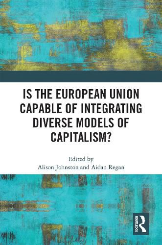 Cover image for Is the European Union Capable of Integrating Diverse Models of Capitalism?