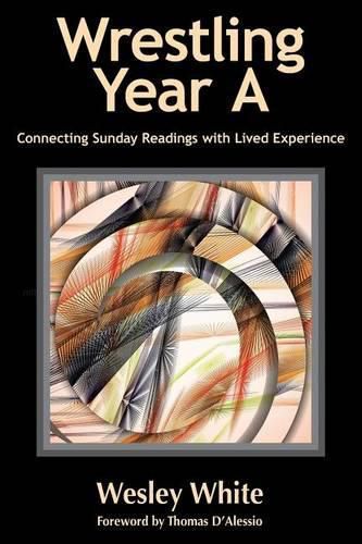 Cover image for Wrestling Year A: Connecting Sunday Readings with Lived Experience