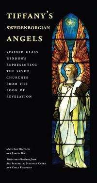 Cover image for Tiffany's Swedenborgian Angels: Stained Glass Windows Representing the Seven Churches from the Book of Revelation