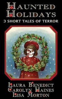 Cover image for Haunted Holidays: 3 Short Tales of Terror