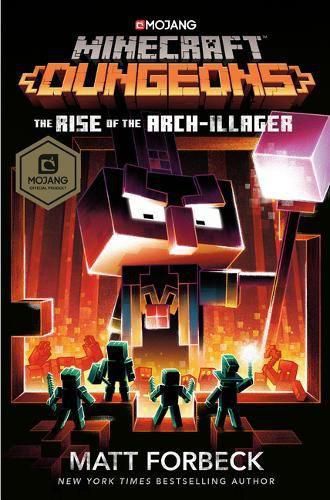 Cover image for Minecraft Dungeons: The Rise of the Arch-Illager: An Official Minecraft Novel