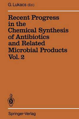 Cover image for Recent Progress in the Chemical Synthesis of Antibiotics and Related Microbial Products Vol. 2: Volume 2