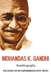 Cover image for Mohandas K. Gandhi, Autobiography