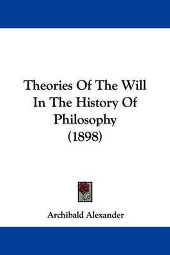 Cover image for Theories of the Will in the History of Philosophy (1898)