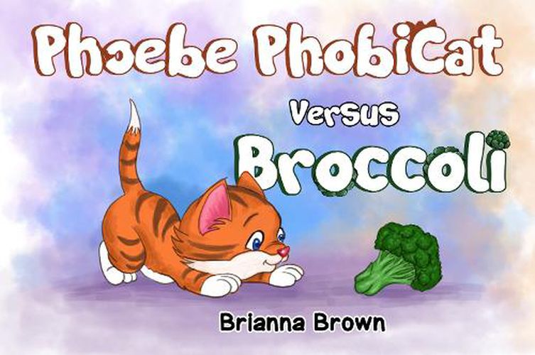 Cover image for Phoebe PhobiCat Versus Broccoli