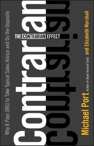 Cover image for The Contrarian Effect: Why it Pays (Big) to Take Typical Sales Advice and Do the Opposite