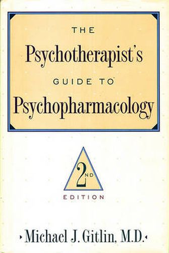 Psychotherapist'S Guide To Psychopharmacology: Second Edition