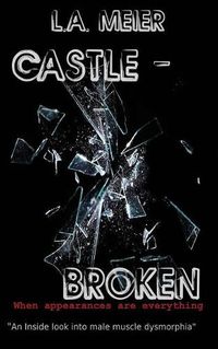 Cover image for Castle - Broken: When Appearances Are Everything