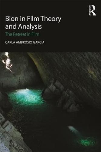 Cover image for Bion in Film Theory and Analysis: The Retreat in Film