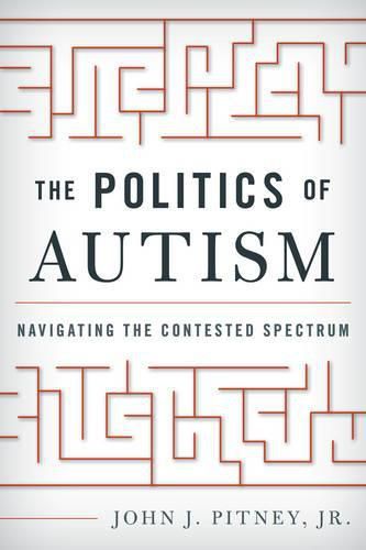 Cover image for The Politics of Autism: Navigating The Contested Spectrum