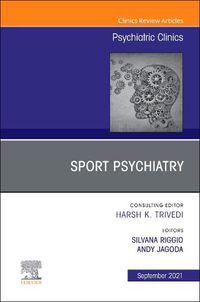 Cover image for Sport Psychiatry: Maximizing Performance, An Issue of Psychiatric Clinics of North America