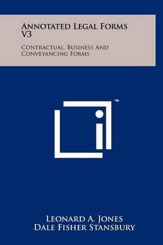 Annotated Legal Forms V3: Contractual, Business and Conveyancing Forms