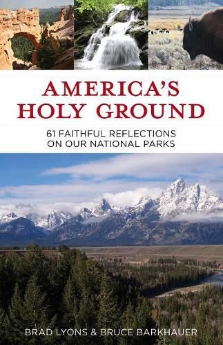 Cover image for America's Holy Ground: 61 Faithful Reflections on Our National Parks