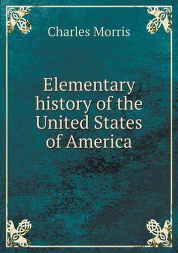 Cover image for Elementary history of the United States of America