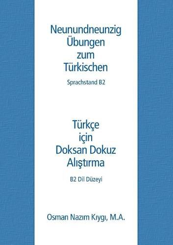 Cover image for Neunundneunzig UEbungen zum Turkischen: Sprachstand B2