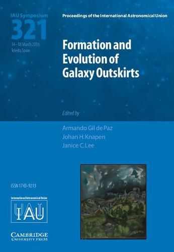 Cover image for Formation and Evolution of Galaxy Outskirts (IAU S321)