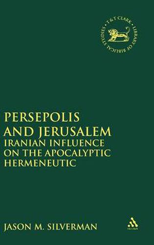 Cover image for Persepolis and Jerusalem: Iranian Influence on the Apocalyptic Hermeneutic