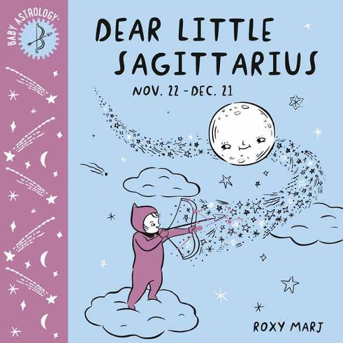 Cover image for Baby Astrology: Dear Little Sagittarius