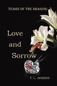 Cover image for Tears of the Dragon: Love and Sorrow