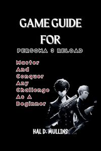Cover image for Game Guide for Persona 3 Reload