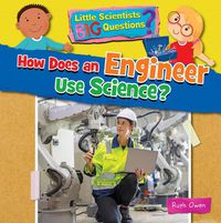 Cover image for How Does an Engineer Use Science?