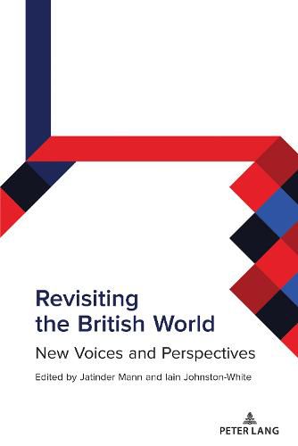 Cover image for Revisiting the British World: New Voices and Perspectives