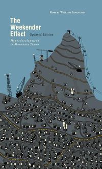 Cover image for The Weekender Effect: Hyperdevelopment in Mountain Towns -- Updated Edition