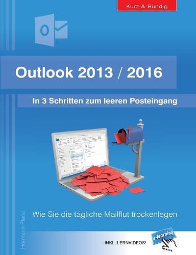 Cover image for Outlook 2013/2016: In 3 Schritten zum leeren Posteingang: Wie Sie die tagliche Mailflut trockenlegen