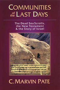 Cover image for Communities of the last days: The Dead Sea Scrolls And The New Testament