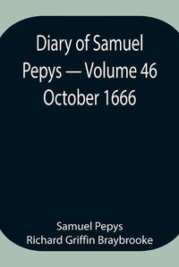 Cover image for Diary of Samuel Pepys - Volume 46: October 1666