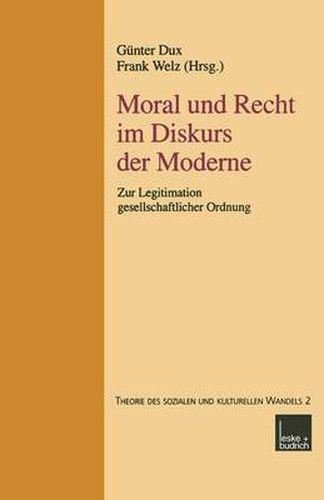 Cover image for Moral Und Recht Im Diskurs Der Moderne: Zur Legitimation Gesellschaftlicher Ordnung