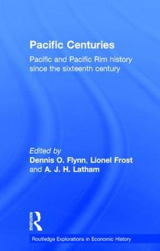 Cover image for Pacific Centuries: Pacific and Pacific Rim Economic History Since the 16th Century