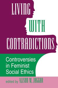 Cover image for Living With Contradictions: Controversies In Feminist Social Ethics