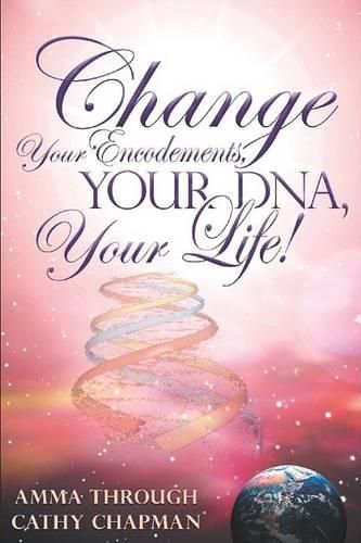 Cover image for Change Your Encodements, Your DNA, Your Life!