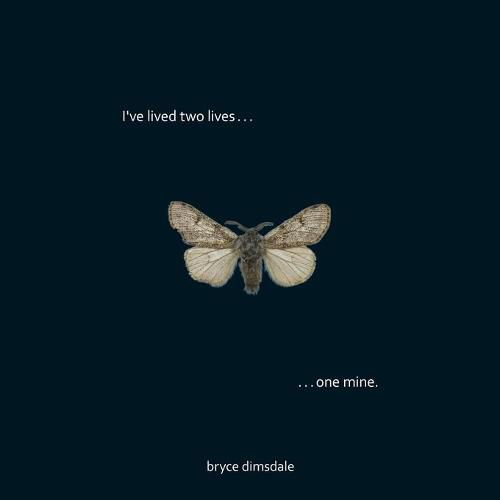 Cover image for I've lived two lives, one mine.