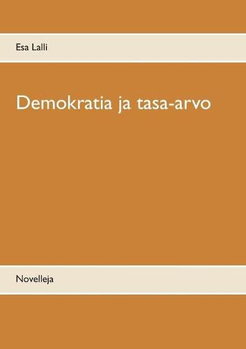 Cover image for Demokratia ja tasa-arvo: Novelleja