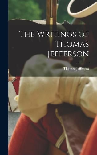 Cover image for The Writings of Thomas Jefferson