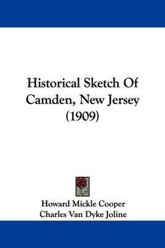 Historical Sketch of Camden, New Jersey (1909)